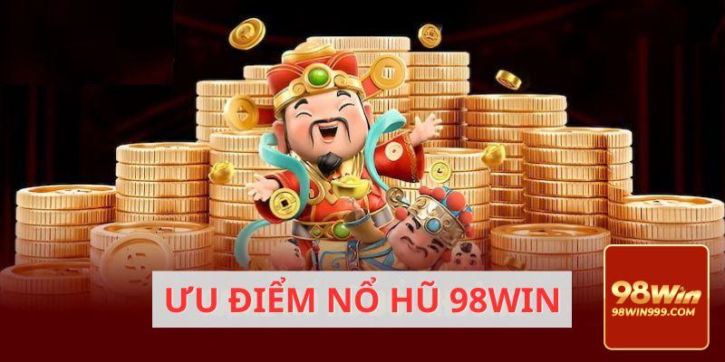 Tại sao hội viên lại nên lựa chọn tham gia chơi nổ hũ 98win tại nhà cái cá cược 98Win